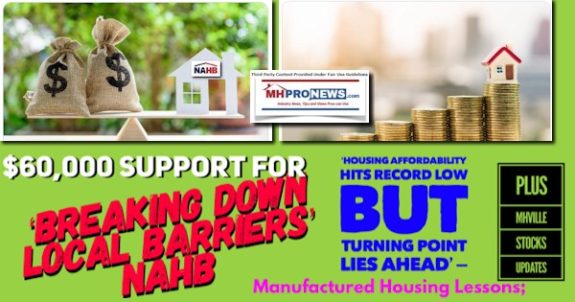 $60000SupportForBreakingDownLocalBarriersNAHBhousingAffordabilityHitsRecordLowButTurningPointLiesAheadManufacturedHousingLessonsPlusMHVilleStocksUpdatesMHProNews