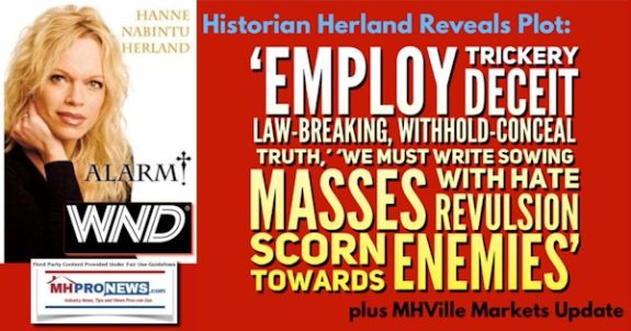 HistorianAlarmWNDAuthorHanneNHerlandRevealsPlotEmployTrickeryDeceitLawBreakingWithholdConcealTruthWeMust SowMassesWithHateRevulsionScornTowardsEnemiesPlusMHVilleMarketsUpdateMHProNews