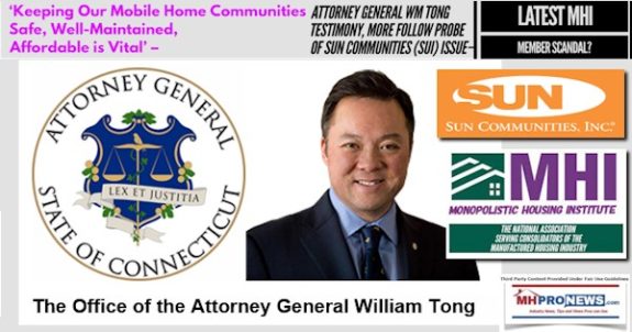 ‘Keeping Our Mobile Home Communities Safe, Well-Maintained, Affordable is Vital’ – Attorney General Wm Tong Testimony, More Follow Probe of Sun Communities (SUI) Issue–Latest MHI Member Scandal?
