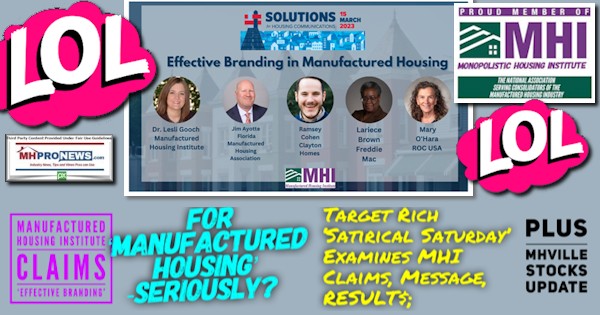 ManufacturedHousingInstituteLogoClaimsEffectiveBrandingForManufacturedHousingSeriouslyTargetRichSatiricalSaturdayExaminesMHIclaimsMessagingRESULT$plusMHVilleStocksUpdateMHProNews