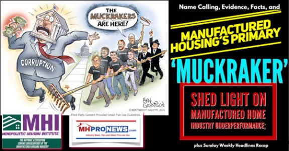 NameCallingEvidenceFactsAndManufacturedHousingsPrimaryMuckrakerShedLightOnManufacturedHomeIndustryUnderperformancePlusSundayWeeklyHeadlinesRecapMHProNews