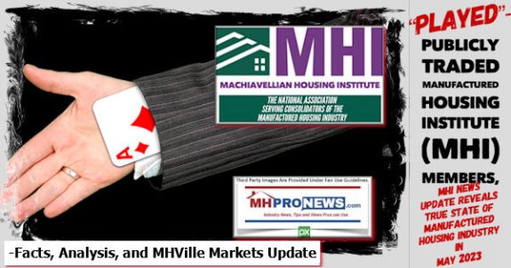 PlayedPubliclyTradedManufacturedHousingInstituteMHImembersMHInewsUpdateRevealsTrueStateOfManufacturedHousingIndustryMay2023FactsAnalysisMHVilleMarketsUpdateMHProNews