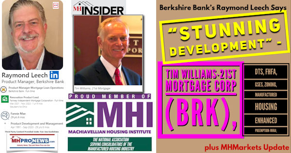 RaymondLeechBerkshireBankFannieMaeStunningDevelopmentTim Williams21stMorgCorpBRKpicMHILogoDTS.FHFA.GSEsZoningEnhancedPreemptionManHousingImprovementAct2000MHVilleUpdateMHProNews