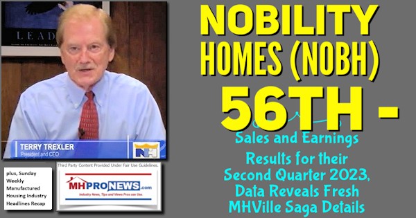 NobilityHomesNOBH56thSalesAndEarningsResultsForTheirSecondQuarter2023DataRevealsFreshMHVilleSagaDetailsPlusSundayWeeklyManufacturedHousingIndustryHeadlinesRecapMHProNews