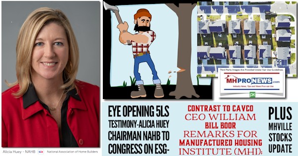 EyeOpening5LsTestimonyAliciaHueyChairmanNAHBtoCongressOnESG-ContrasCavcoCEO-WilliamBillBoorRemarksForManufacturedHousingInstituteMHIplusMHVilleStocksUpdateMHProNews