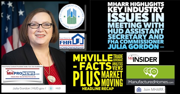 MHARRhighlightsKeyIndustryIssuesMeetingWithHUDastSecFHAcommissionerJuliaGordonMHVilleTradeCoverageFactsAnalysisViewsPlusMarketMovingHeadlineRecapMHProNewsManufacturedHomes.comMHInsider