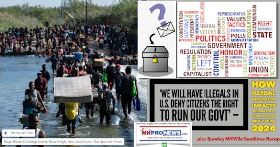 ‘WeWillHaveIllegalsInU.S.DenyCitizensTheRightToRunOurGovt–HowIllegalImmigrationImpactsHousingCostsRamificationsOfBidenvTrump2024plusSundayMHVilleHeadlinesRecapMHProNews