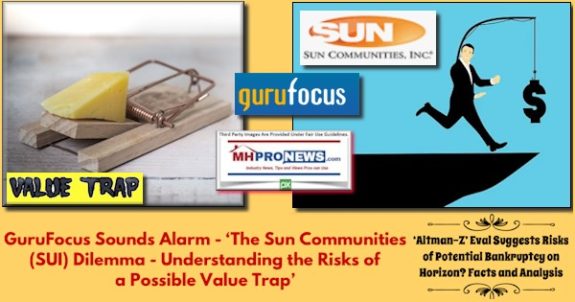GuruFocusSoundsAlarmTheSunCommunitiesSUI.dilemmaUnderstandingTheRisksOfaPossibleValueTrapAltman-ZevalSuggestsRisksOfPotentialBankruptcyOnHorizonMHProNews