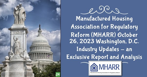 MHARRoctober26.2023WashingtonD.C.UpdateAnExlusiveReportandAnalysisManufacturedHousingAssociationForRegulatoryReform