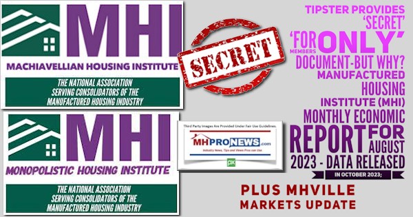 TipsterProvidesSecretForMembersOnlyDocumentButWhyManufacturedHousingInstituteMHI.MonthlyEconomicReportForAugust2023DataReleasedInOctober2023plusMHVilleMarketsUpdateMHProNews