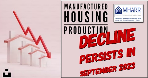 ManufacturedHousingProductionDeclinePersistsInSeptember2023ManufacturedHousingAssociationForRegulatoryReformMHARR