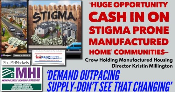 HugeOpportunityCashInOnStigmaProneManufacturedHomeCommunitiesCrowHoldingManufacturedHousingDirectorKristinMillingtonDemandOutpacingSupplyDontSeeThatChangingPlusMHMarketsMHProNews