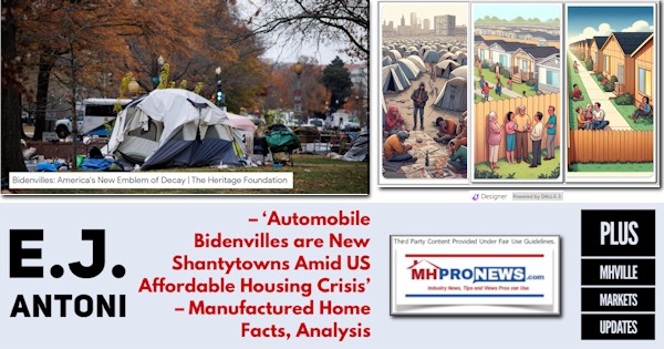 E.J.AntoniAutomobileBidenvillesAreNewShantytownsAmidUS_AffordableHousingCrisisManufacturedHomeFactsAnalysisPlusMHVilleMarketsUpdatesMHProNews