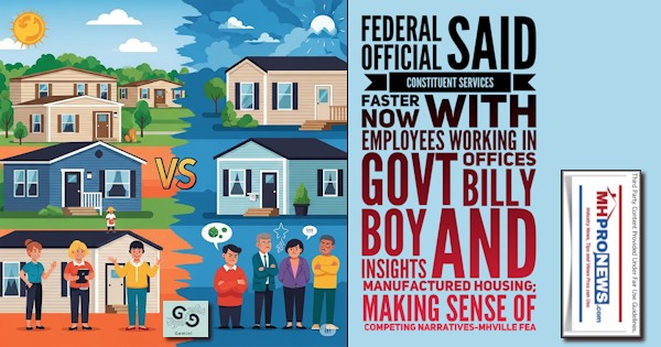 FederalOfficialSaidConstituentServicesFasterNowWithEmployeesWorkingInGovtOfficesBillyBoyInsightsManufacturedHousingMakingSenseOfCompetingNarrativesMHVilleFEA-MHProNews