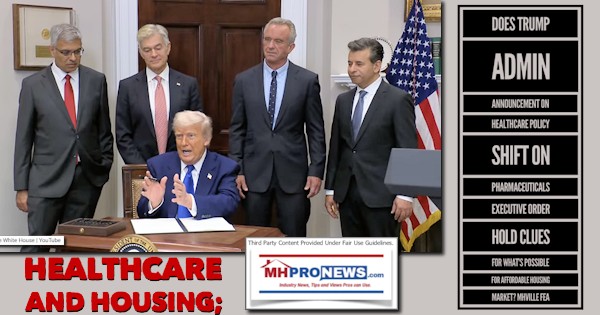 HealthcareAndHousingDoesTrumpAdminAnnouncementOnHealthcarePolicyShiftOnPharmaceuticalsExecutiveOrderHoldCluesForWhatsPossibleForAffordableHousingMarketMHVilleFEA-MHProNews