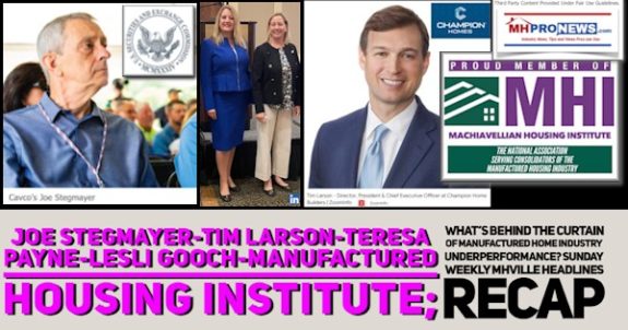 JoeStegmayerCVCOTimLarsonChampionSKY-TeresaPayneLesliGoochManufacturedHousingInstituteWhatsBehindTheCurtainOfManufacturedHomeIndustryUnderperformanceSundayWeeklyMHVilleHeadlinesRecap