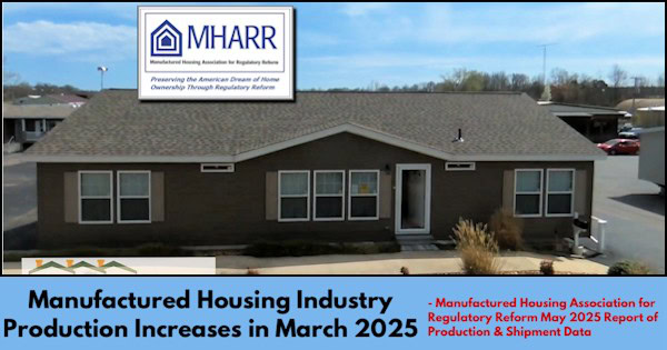 ManufacturedHousingIndustryProductionIncreasesInMarch2025ManufacturedHousingAssociationForRegulatoryReformMay2025ReportOfProductionShipmentData