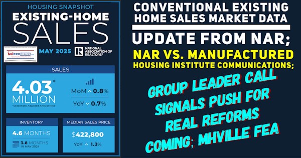 ConventionalExistingHomeSalesMarketDataUpdateFromNAR-NARvsManufacturedHousingInstituteCommunicationsGroupLeaderCallSignalsPushForRealReformsComingMHVilleFEA-MHProNews