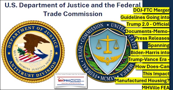 DOJ-FTC_MergerGuidelinesGoingIntoTrump2.0OfficialDocumentsMemoPressReleasesSpanningBidenHarrisIntoTrumpVanceEraHowDoesCanThisImpactManufacturedHousingMHVilleFEA-MHProNEws