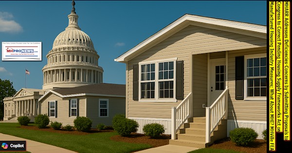 MHARR_AddressesDeficienciesConcernsBySubmittingProposalsToCongressToCorrectPendingHousingSupplyFrameworksActOnManufacturedHousingIndustryMeasuresWhatAboutMHI_MHVilleFEA-MHProNews
