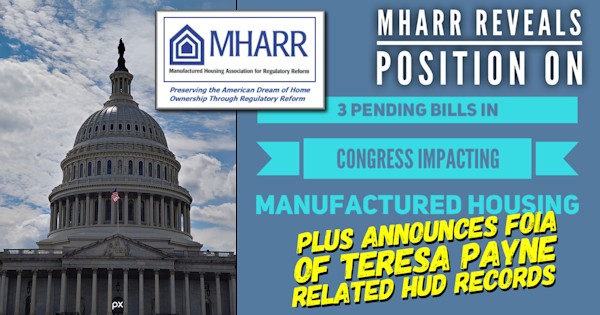 MHARR_RevealsPosition3PendingBillsCongressImpactingManufacturedHousingPlusAnnouncesFOIA-TeresaPayneHUD_RecordsManufacturedHousingAssocRegulatoryReformLogo