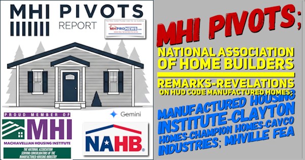 MHIpivotsNationalAssocHomeBuildersNAHBRemarksRevelationsOnHUDCodeManufacturedHomesManufacturedHousingInstituteClaytonHomesChampionHomesCavcoIndustriesMHVilleFEA-MHProNews