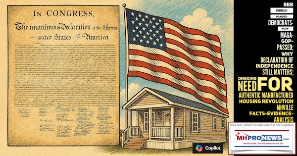 BBB_PummeledPraisedDemocratsMuskMAGA-GOP-PassedWhyDeclarationOfIndependenceStillMattersOngoingNeedForAuthenticManufacturedHousingRevolutionMHVilleFactsEvidenceAnalysisMHProNews