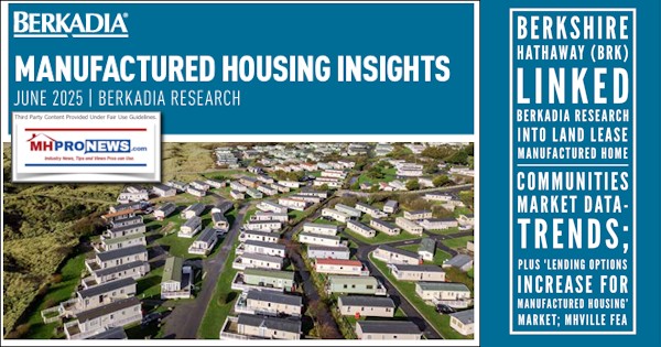 BerkshireHathawayBRK-LinkedBerkadiaResearchIntoLandLeaseManufacturedHomeCommunitiesMarketDataTrendsPlusLendingOptionsIncreaseForManufacturedHousingMarketMHVilleFEA-MHProNews