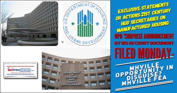 ExclusiveStatementsActions21stCenturyHUDsecretariesManufacturedHousingNPR-SurpriseAnnouncementByIRSinCourtDocumentFiledMondayMHVilleOpportunityInDisguiseMHVilleFEA-MHProNews