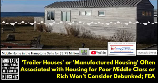 MontaukShoresMobileHomeStigmaAffordableHousingTrailerHousesManufacturedHousingOftenAssociatedWithHousingForPoorMiddleClassRichWontConsiderDebunkedMHVilleFEA-MHProNews