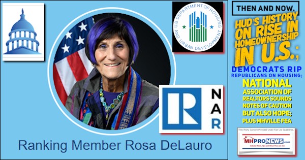 ThenAndNowHUDsHistoryOnRiseInHomeownershipInU.S.DemocratsRipRepublicansOnHousingNationalAssociationOfRealtorsSoundsNotesOfCautionButAlsoHopePlusMHVilleFEA-MHProNews