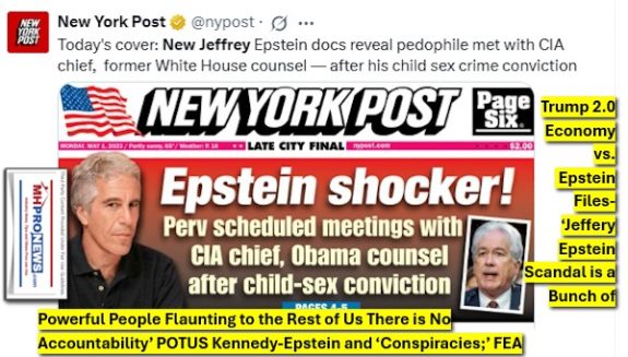 Trump2.0EconomyVsEpsteinFilesJefferyEpsteinScandalIsBunchOfPowerfulPeopleFlauntingToTheRestUsThereIsNoAccountabilityPOTUS_KennedyEpsteinAndConspiraciesFEA-MHProNews