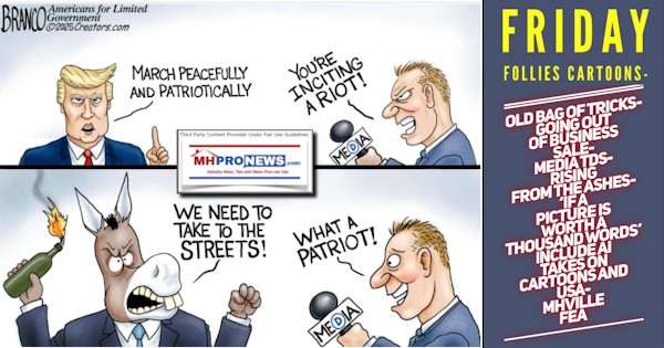 FridayFolliesCartoons-Old Bag of Tricks-Going Out of Business Sale-MediaTDS-RisingFromTheAshes-‘IfaPictureIsWorthaThousandWordsIncludeAItakesonCartoonsAndUSA-MHVilleFEA-MHProNews