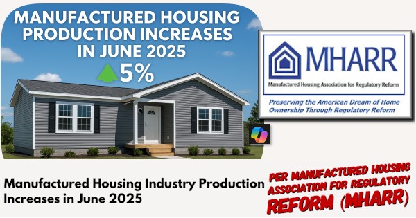 ManufacturedHousingIndustryProductionIncreasesInJune2025perManufacturedHousingAssociationForRegulatoryReform-MHARRlogo