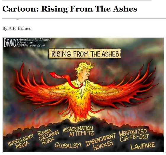 RisingFromTheAshesTrumpVsRussiaHoaxLawfareAssasinationAttemptsBiasedMediaWeaponizedCIA-FBI-DOJ-AFBrancoPoliticalCartoonALG-DailyTorch-MHProNews