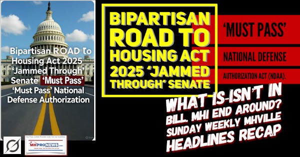 BipartisanROADtoHousingAct2025JammedThroughSenateMustPassNationalDefenseAuthorizationActNDAA_WhatIs-IsntInBill_MHI_EndAroundSundayWeeklyMHVilleHeadlinesRecapMHProNews