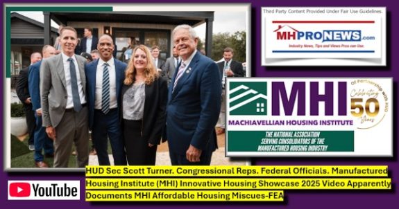 HUDsecScottTurnerCongressionalRepsFederalOfficialsManufacturedHousingInstituteMHI_InnovativeHousingShowcase2025VideoApparentlyDocumentsMHIaffordableHousingMiscues-FEA-MHProNews