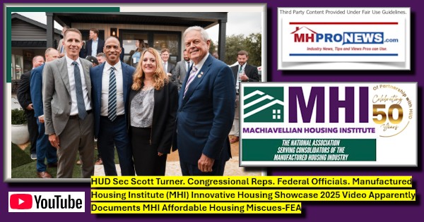 HUDsecScottTurnerCongressionalRepsFederalOfficialsManufacturedHousingInstituteMHI_InnovativeHousingShowcase2025VideoApparentlyDocumentsMHIaffordableHousingMiscues-FEA-MHProNews