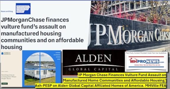 JPMorganChaseFinancesVultureFundAssaultOnManufacturedHomeCommunitiesAffordableHousingJordanAshPESPonAldenGlobalCapitalAffiliatedHomesOfAmericaMHVilleFEA-MHProNews