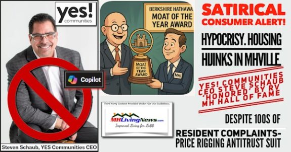 Satirical Consumer Alert! Hypocrisy. Housing Hijinks in MHVille. Yes! Communities CEO Steve Schaub Honored by RV MH Hall of Fame Despite 100s of Resident Complaints-Price Rigging Antitrust Suit