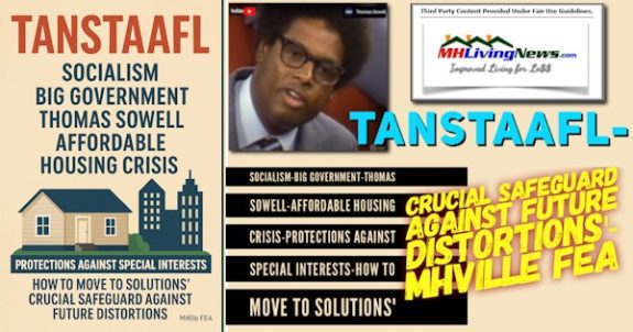 TANSTAAFL-Socialism-Big Government-Thomas Sowell-Affordable Housing Crisis-Protections Against Special Interests-How to Move to Solutions’ Crucial Safeguard Against Future Distortions’-MHVille FEA
