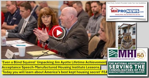 EvenBlindSquirrelUnpackingJimAyotteLifetimeAchievementAcceptanceSpeechManufacturedHousingInstituteLessonsTodayYouWillLearnAboutAmericaBestKeptHousingSecretFEA-MHProNews