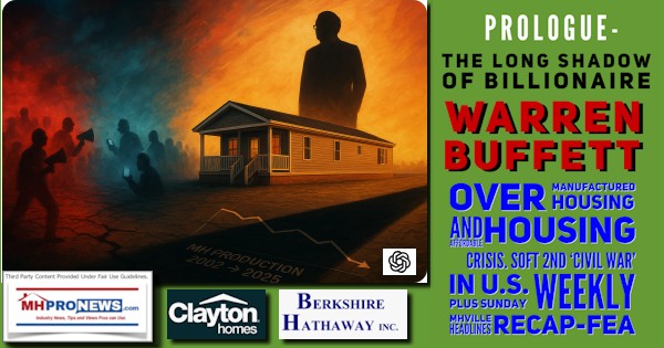 Prologue-TheLongShadowBillionaireWarrenBuffettOverManufacturedHousingAffordableHousingCrisisSoft2ndCivilWarinU.S.PlusSundayWeeklyMHVilleHeadlinesRecapFEA-MHProNews