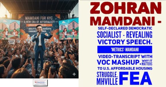ZohranMamdaniSelfDeclaredDemocraticSocialistRevealingVictorySpeechMetricsMamdaniVideoTranscriptWithVOC_MashupWhyItMattersU.S.AffordableHousingStruggleMHVilleFEA-MHProNews