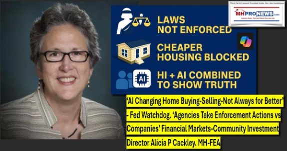 AIchangingHomeBuyingSellingNotAlwaysForBetterFedWatchdogAgenciesTakeEnforcementActionsVsCompaniesFinancialMarketsCommunityInvestmentDirectorAliciaPcackleyMH-FEA-MHProNews