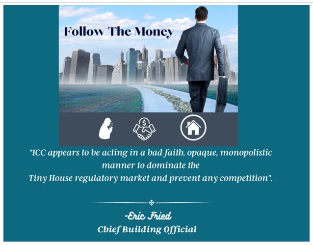 FollowTheMoneyICCFriedChiefBldgOfficial-ICC-AppearsToBeActingBadFaithOpaqueMonopolisticDominateTinyHouseMarketPreventCompetitionBigCorpSRU-Standards-JanetThomeTHAUSA-MHProNews