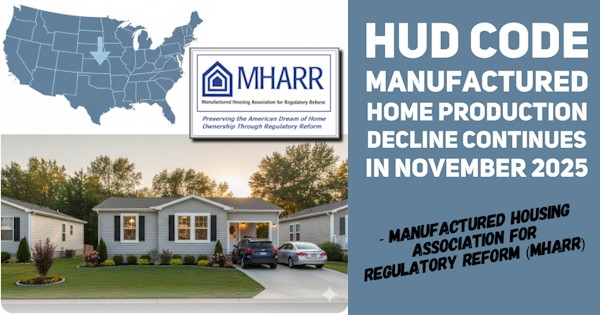 HUD_CodeManufacturedHomeProductionDeclineContinuesInNovember2025ManufacturedHousingAssociationForRegulatoryReformMHARR-PicLogo