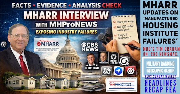 MHARRupdatesManufacturedHousingInstituteFailuresMRCsTimGrahamOnCBS-NewsmaxClaimMilitaryRankingInfographicMashupPlusTheSundayWeeklyMHVilleHeadlinesRecapFEA-MHProNews
