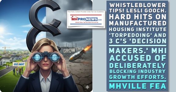 WhistleblowerTipsLesliGooch.HardHitsOnManufacturedHousingInstituteTorpedoing3CsDecisionMakersMHIaccusedOfDeliberatelyBlockingIndustryGrowthEffortsMHVilleFEA-MHProNews