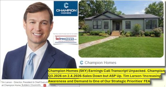 ChampionHomesSKY_EarningsCallTranscriptUnpackedChampionQ3.2026on2.4.2026SalesDownButASPupTimLarsonIncreasingAwarenessDemandIsOneOfOurStrategicPrioritiesFEA-MHProNews